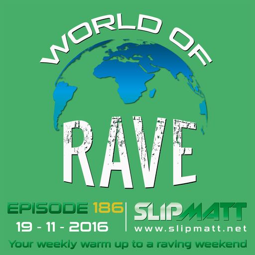 Slipmatt - World Of Rave #186