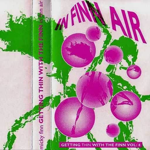 Micky Finn - Getting Thin With The Finn Vol 4 - In Finn Air - Autumn 93