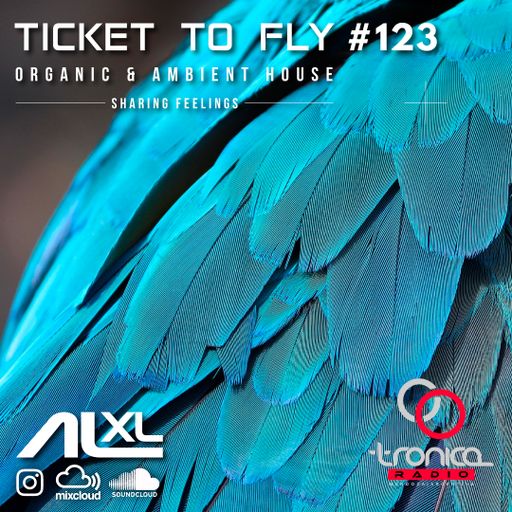TICKET TO FLY #123 MAY 2025 (Organic House) - Exclusive Session for RadioTronica (AR)