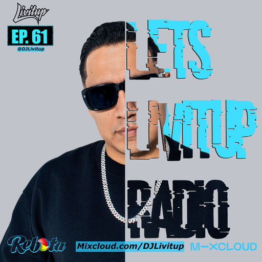 Lets Livitup Radio EP. 61- DJ Livitup Miami