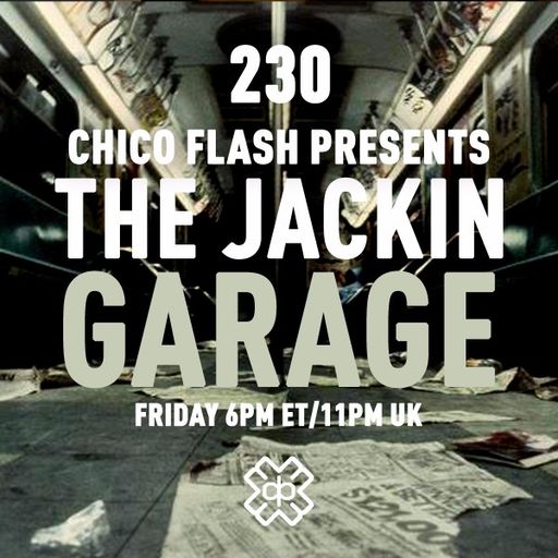 Chico Flash - The Jackin’ Garage (07/07/23)