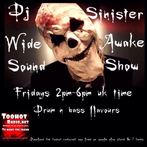 Dj-Sinister - Wide Awake Sound Show - Live Mix for Too Hot Radio - 18-08-2018