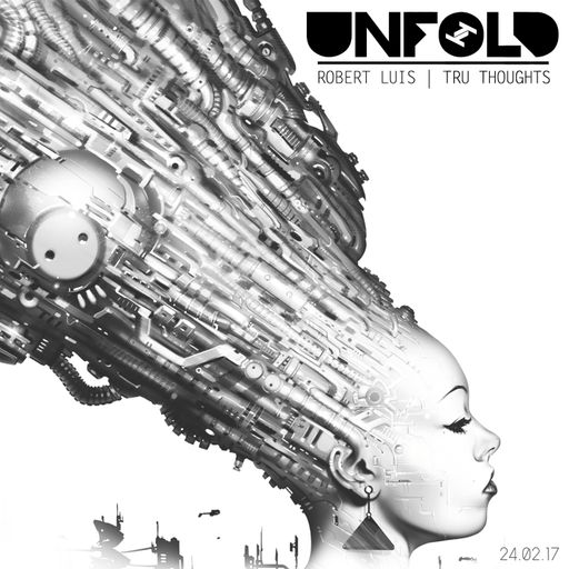 Tru Thoughts Presents Unfold 24.02.17 with Harleighblu, Clyde Stubblefield, Code Walk