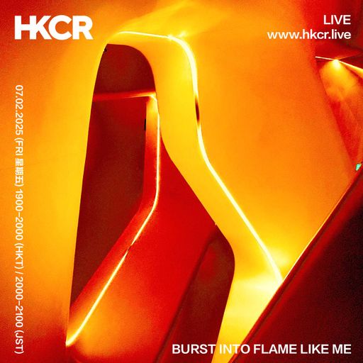 BURST INTO FLAME LIKE ME - 07/02/2025