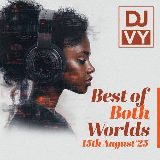 DJ Vy - Best Of Both Worlds (15/08/25)