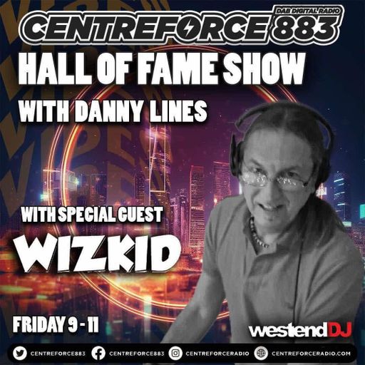 Wizkid Hall Of Fame Show Danny Lines - 883 Centreforce DAB+ Radio - 29 - 11 - 2024 .mp3