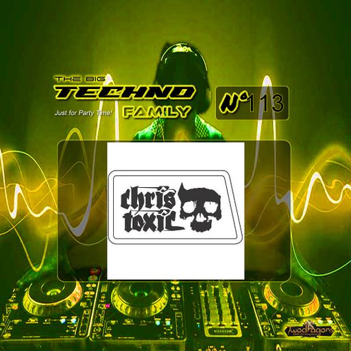 THE BIG TECHNO FAMILY 113 "Guest Mix Techno By Chris Toxic" Radio TwoDragons 21.6.2024