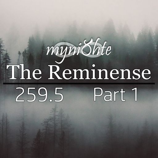 The Reminense 259.5 - Part 1