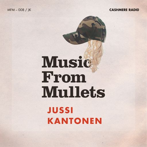 Cashmere Guest Mixes Music From Mullets #8 w/ Frinda di Lanco & Jussi Kantonen 23.06.2022