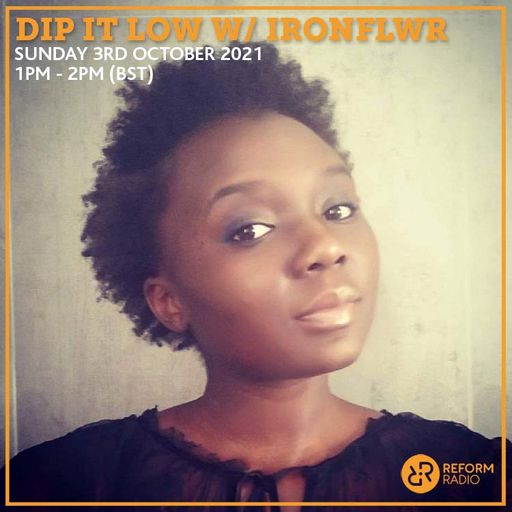Dip It Low w/ Ironflwr 3rd October 2021