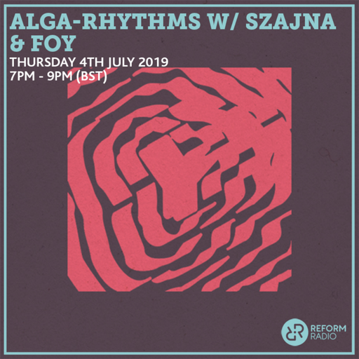 Alga-Rhythms w/ Szajna & Foy 4th July 2019