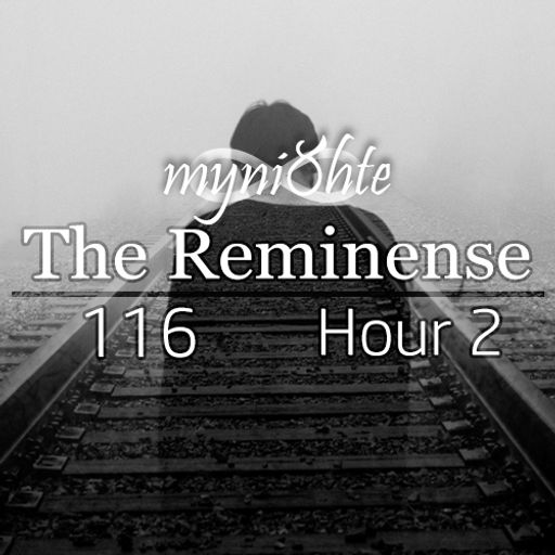 The Reminense 116 - Hour 2