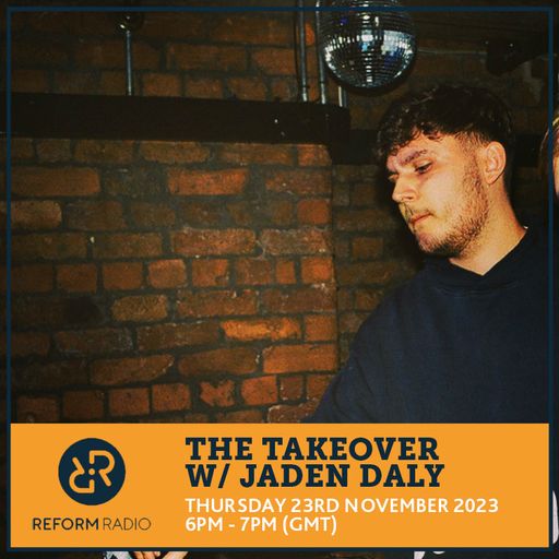 The Takeover w/ Jaden Daly 23rd November 2023