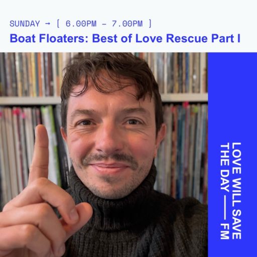 2025-12-21 Best of Love Rescue Part 1 – Boat Floaters | LWSTD-FM
