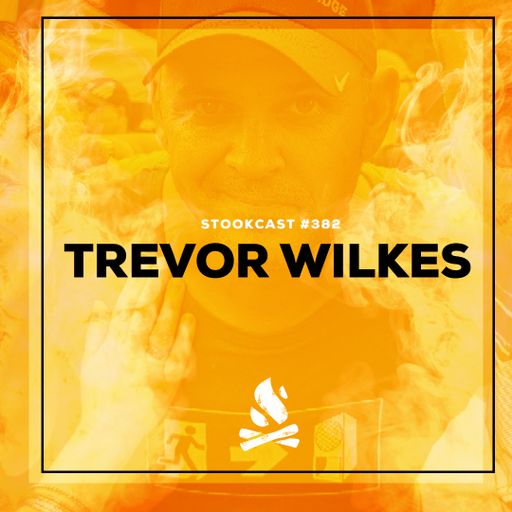 Stookcast #382 - Trevor Wilkes