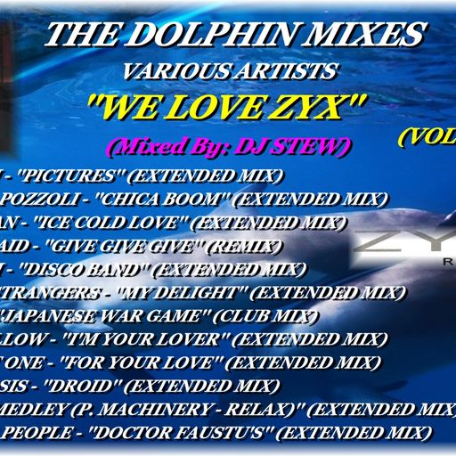 THE DOLPHIN MIXES - VARIOUS ARTISTS - ''WE LOVE ZYX'' (VOLUME 2)
