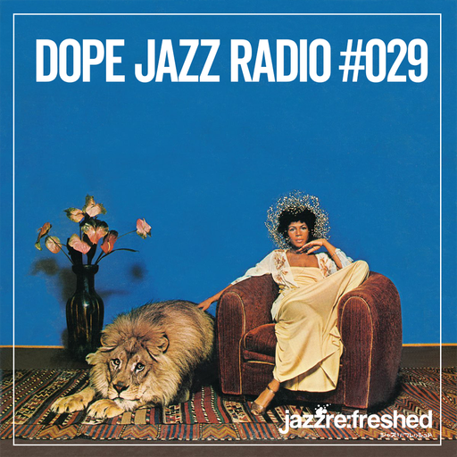 DOPE JAZZ RADIO #029