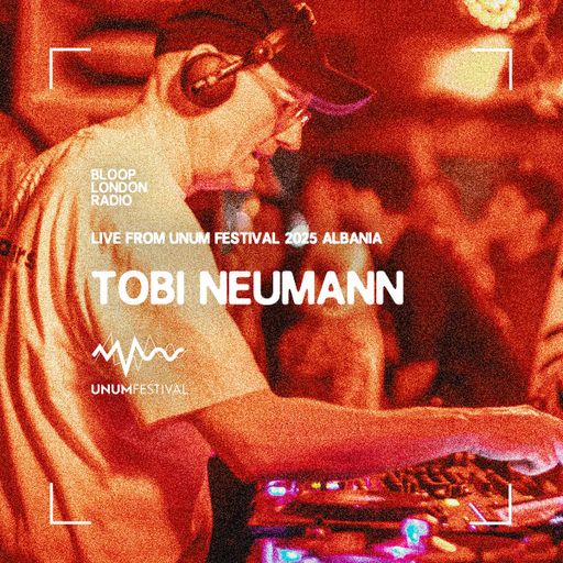Tobi Neumann / Bloop Live from UNUM Festival - 02.01.26