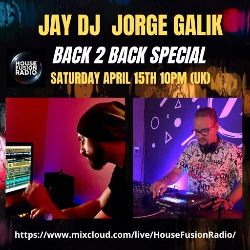JAY DJ & JORGE GALIK // BACK 2 BACK SPECIAL // 15-04-23
