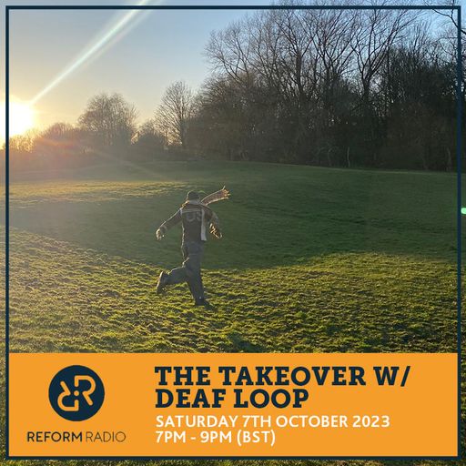 The Takeover w/ DEAF LOOP 7th October 2023