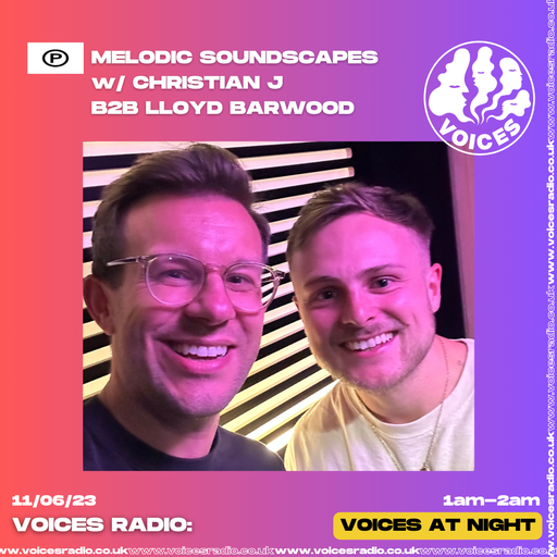 Melodic Soundscapes w/ Christian J b2b Lloyd Barwood - 11/06/23