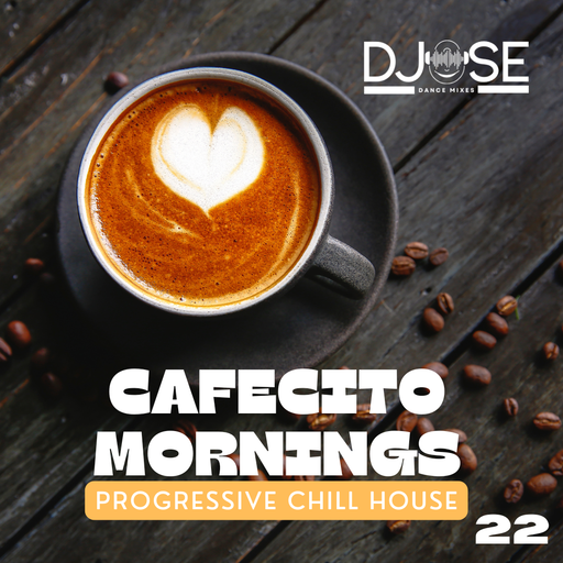 Cafecito Mornings Progressive Chill House Mix 2024.22