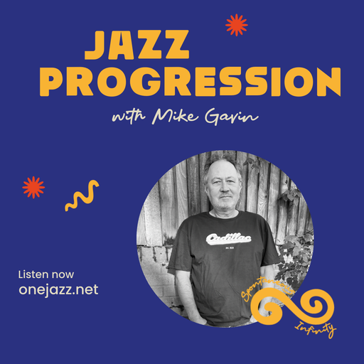 Mike Gavin presents: Jazz Progression (17 February 2026)