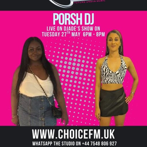 ChoiceFMUK - DJADE WITH  GUEST  PORSH DJ - 27/05/2025