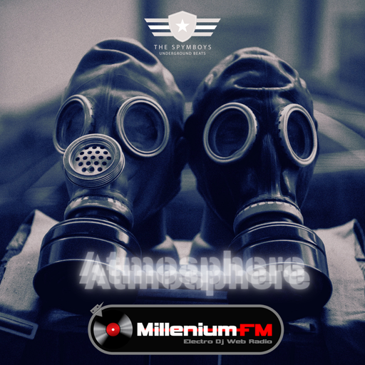 THE SPYMBOYS On Millenium FM - Electro Dj Web Radio [ UNDERGROUND RIVERS #18 ] ATMOSPHERE