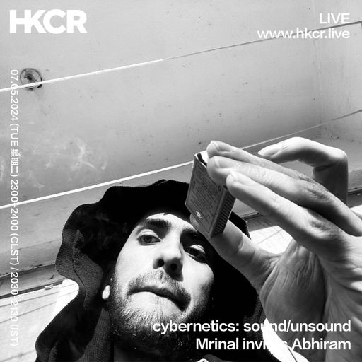 Cybernetics: sound/unsound w/ Mrinal invites Abhiram - 07/05/2024