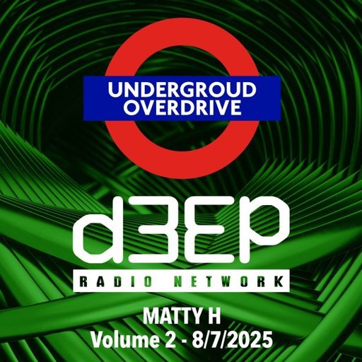Matty H - Underground Overdrive (08/07/25)
