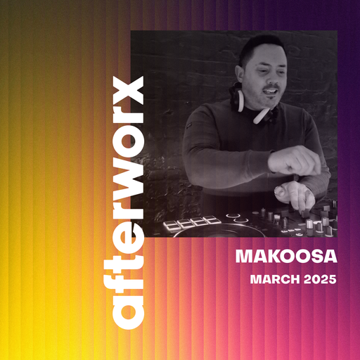 Makoosa - March 2025 - Afterworx LIVE!