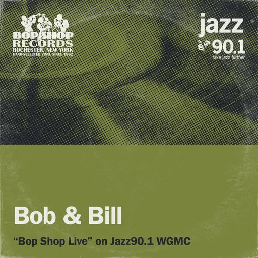 Bob Sneider and Bill Dobbins: "Bop Shop Live!" on Jazz90.1 WGMC