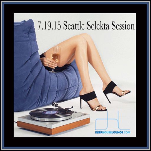 071915 Seattle Selekta Session