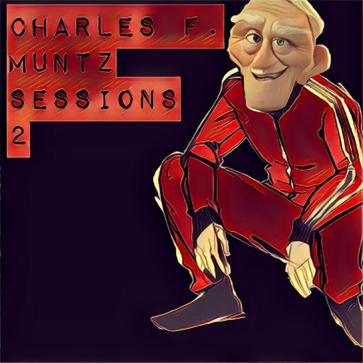 Charles F Muntz Sessions 2