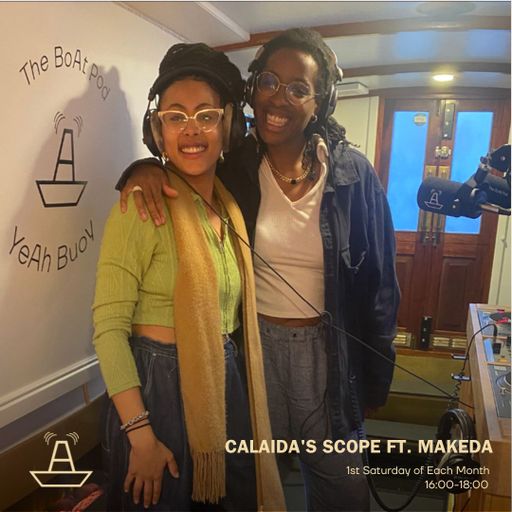 Calaida's Scope Ft. Makeda | The BoAt Pod | February 2023