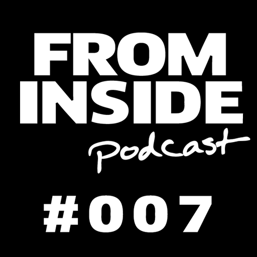 Martin Michniak presents From Inside Podcast #007