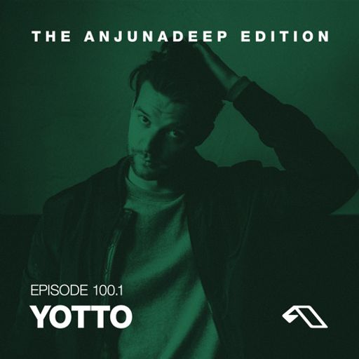 The Anjunadeep Edition 100 (Part One) with Yotto - Live from London