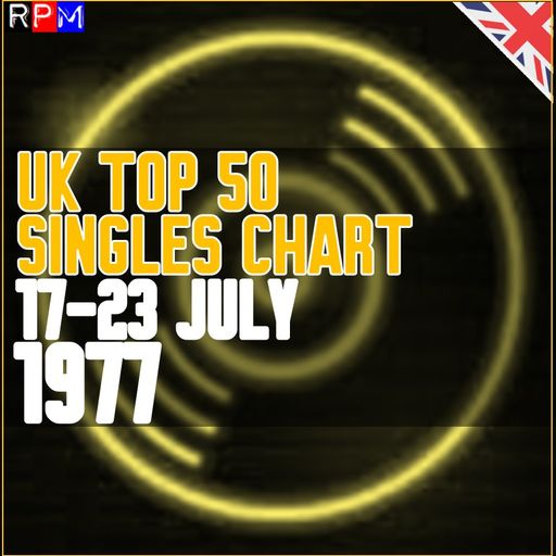 UK TOP 50 : 17-23 JULY 1977