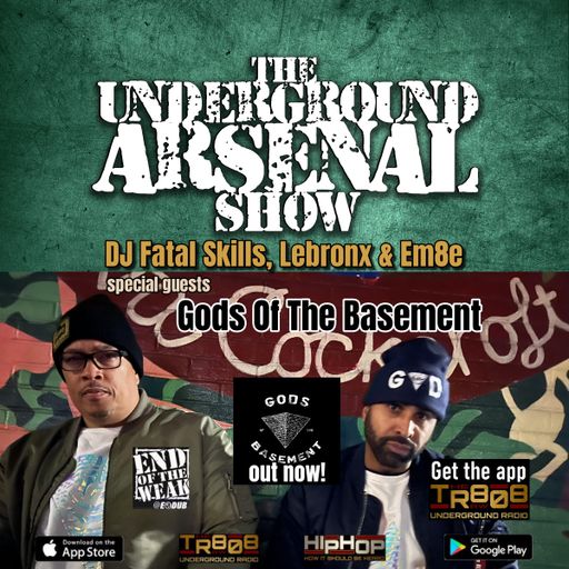 The Underground Arsenal Show with Special Guests Gods Of The Basement