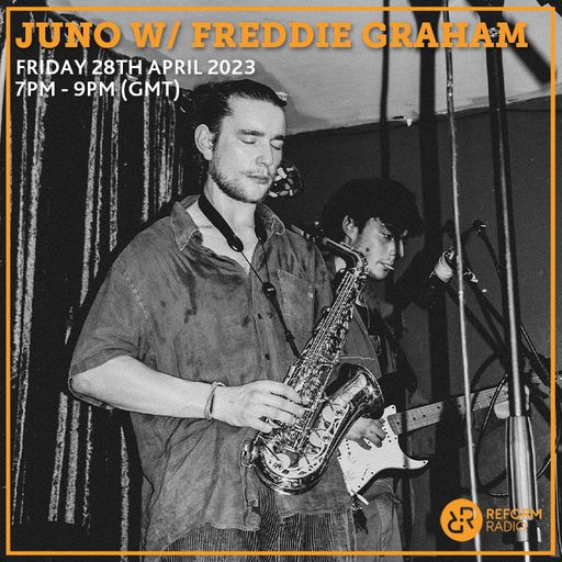 JUNO w/ Freddie Graham 28th April 2023