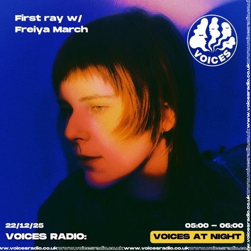 First ray w/ Freiya March - 22/12/25 [Voices Radio]