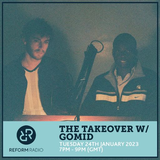 The Takeover w/ GOMID 24th January 2023