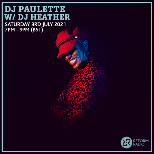 DJ Paulette w/ DJ Heather 3rd July 2021
