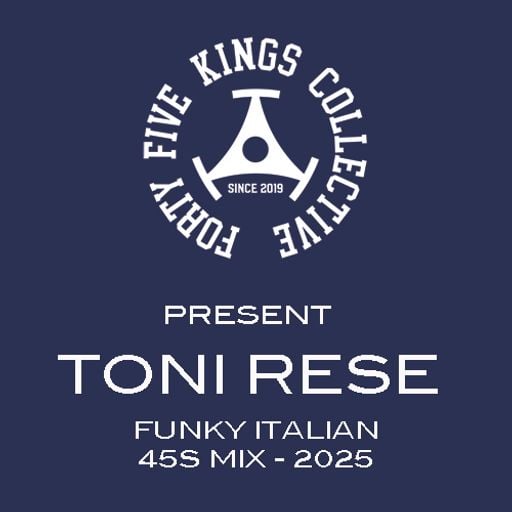 The Forty Five Kings Collective Present Toni Rese 'Funky Italian' 45s Mix 2025!!!