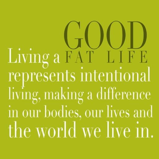Inspired Good Fat Life - Episode 22