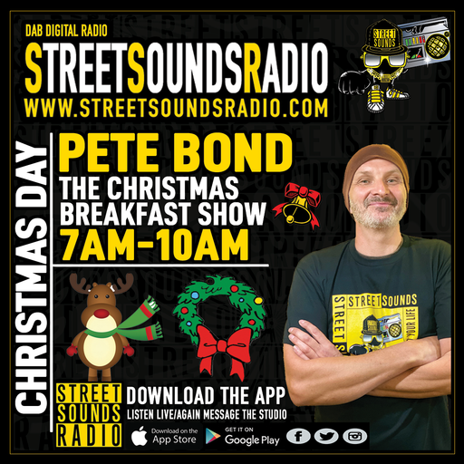 The Christmas Breakfast Show with Pete Bond on Street Sounds Radio 0700-1000 25/12/2021