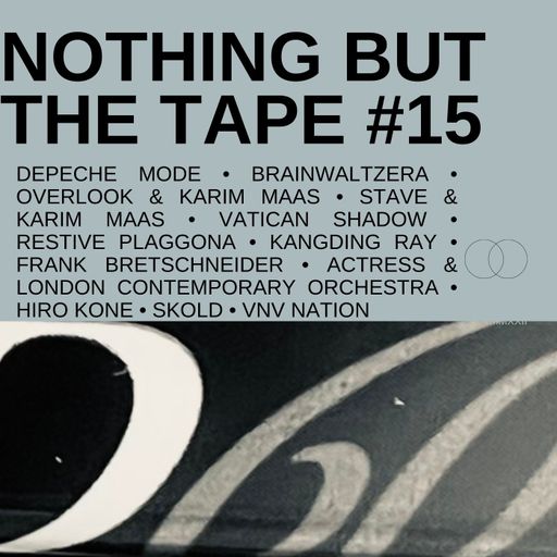 NOTHING BUT THE TAPE #15
