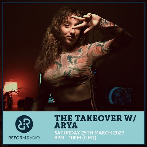 The Takeover w/ Arya  25th March 2023