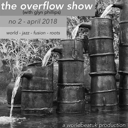 The Overflow Show No 2 with Glyn Phillips (April 2018)